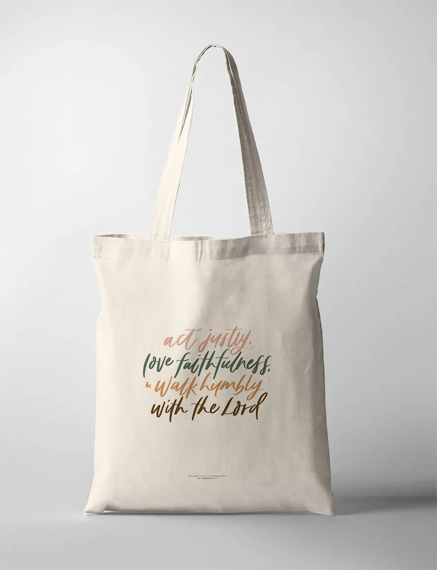 Act Justly Love Faithfulness {Tote Bag}