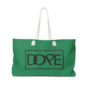 "DOPE" Weekender Tote Bag