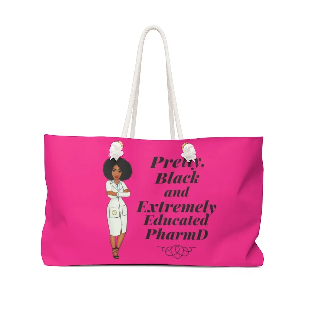 "Pretty, Black and Extremely Educated PharmD" Weekender Bag