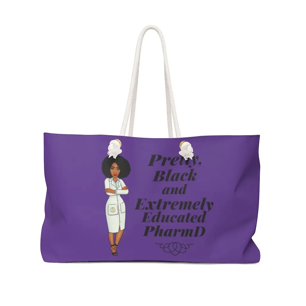 "Pretty, Black and Extremely Educated PharmD" Weekender Bag