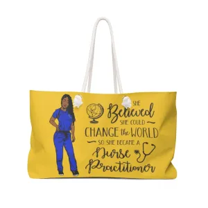 "She Believed......Nurse Practitioner" Weekender Bag