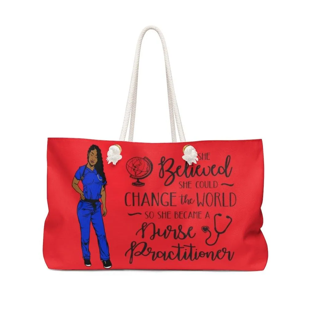 "She Believed......Nurse Practitioner" Weekender Bag