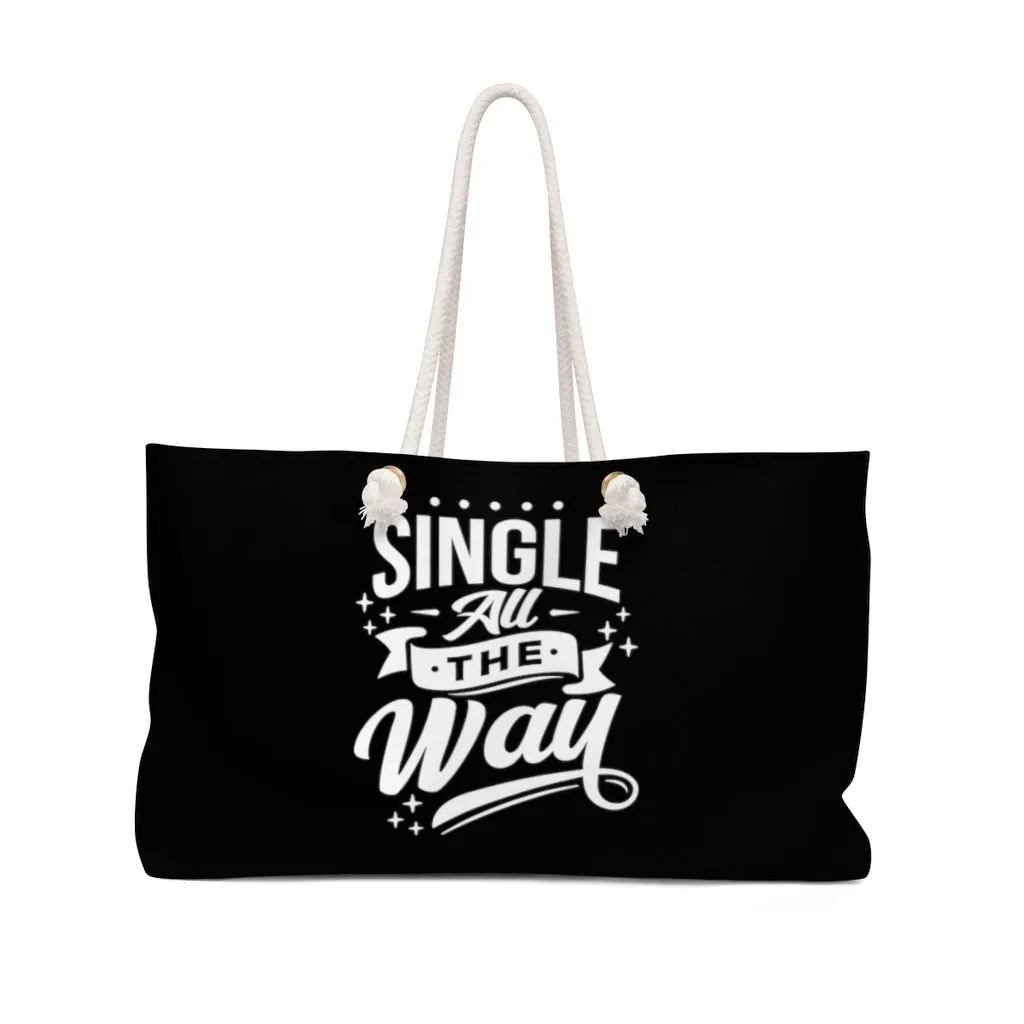 Single All The Way Black Weekender Bag