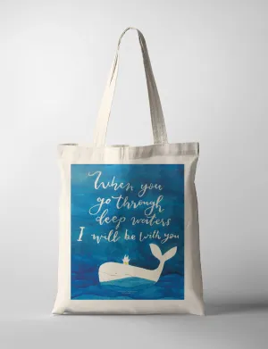 When You Go Through Deep Waters I Will Be With You {Tote Bag}